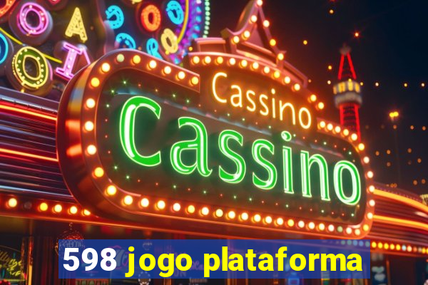 598 jogo plataforma