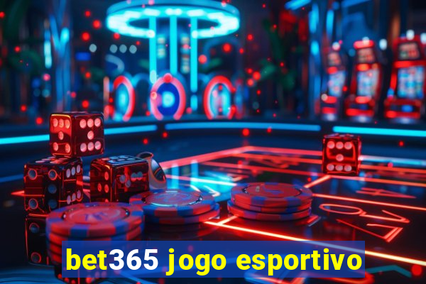 bet365 jogo esportivo