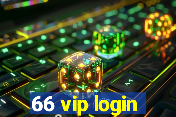 66 vip login