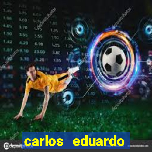 carlos eduardo fortuna história real