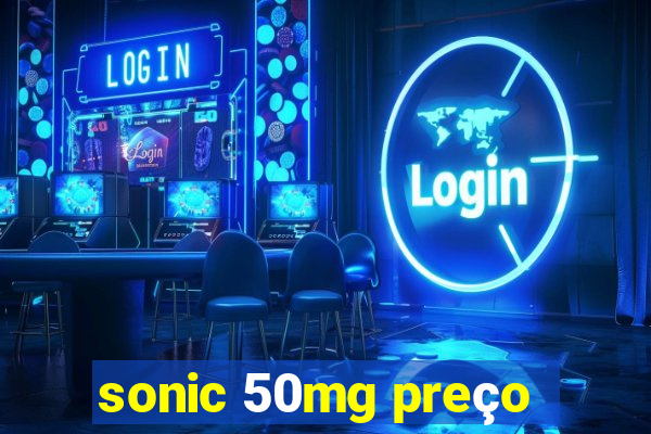 sonic 50mg preço