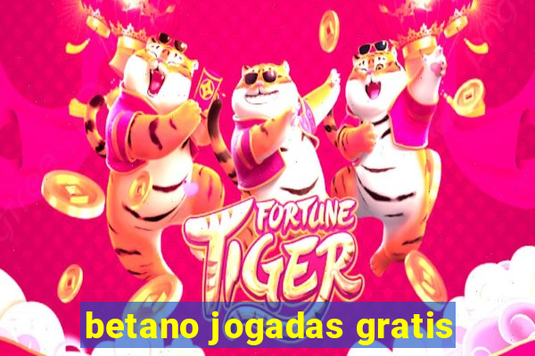 betano jogadas gratis