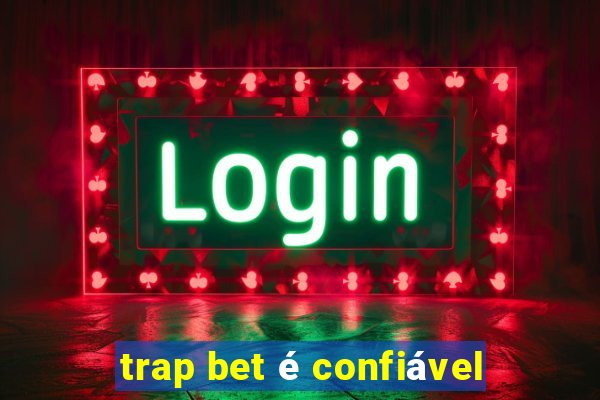 trap bet é confiável