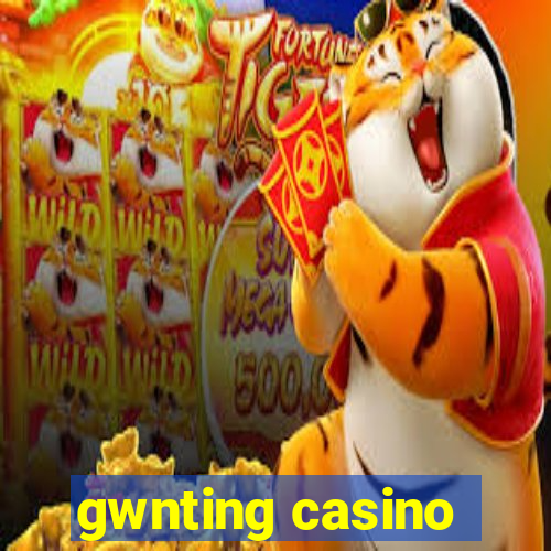 gwnting casino