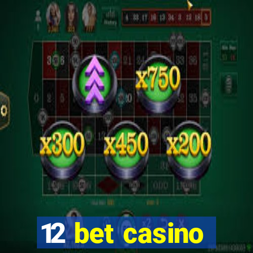 12 bet casino