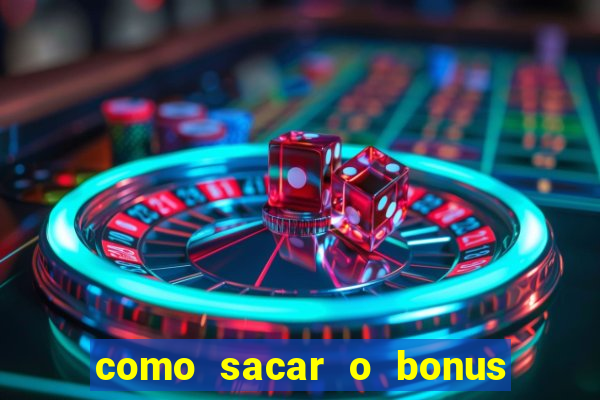 como sacar o bonus do tigrinho