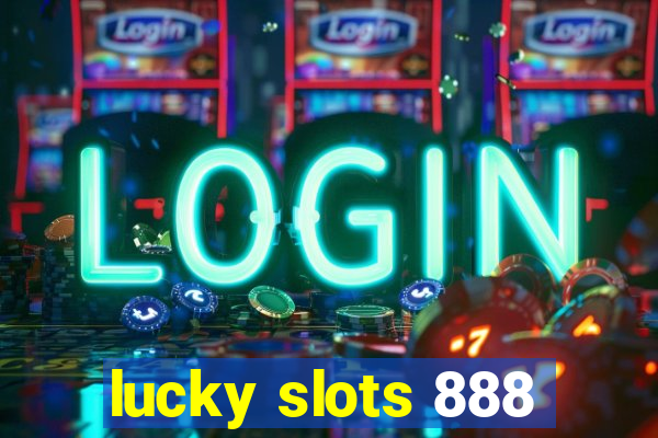 lucky slots 888