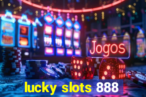 lucky slots 888