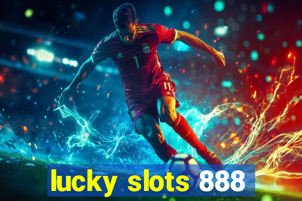 lucky slots 888