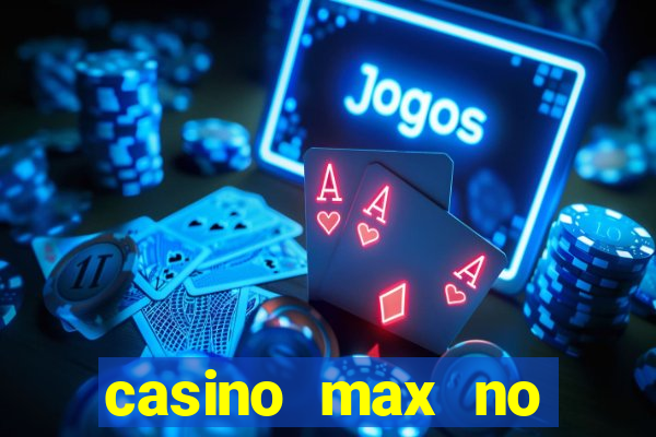 casino max no deposit bonus