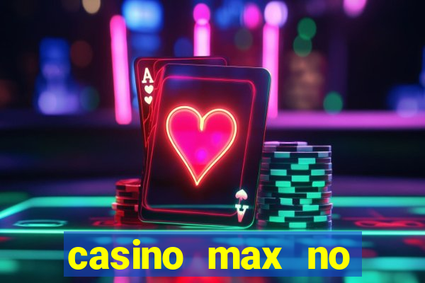 casino max no deposit bonus