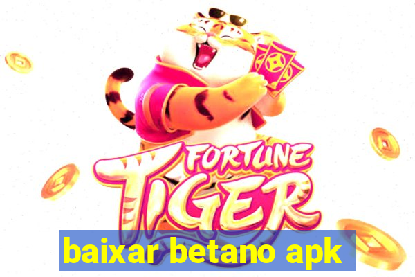 baixar betano apk