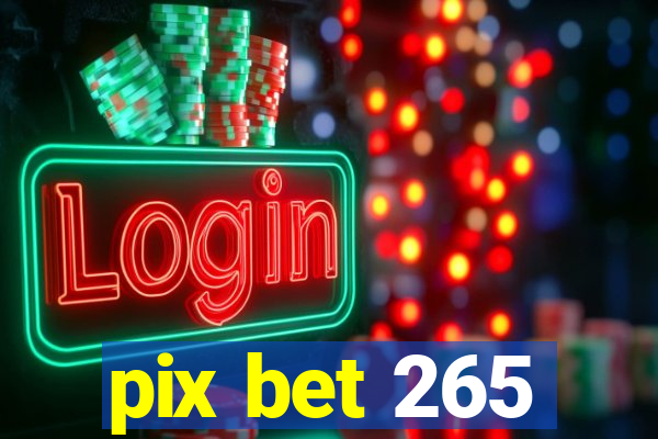 pix bet 265