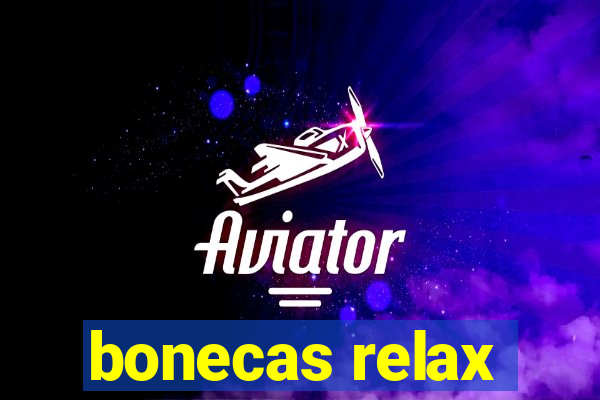 bonecas relax