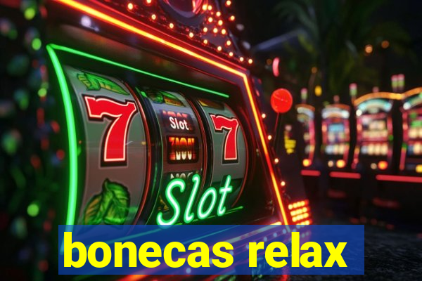 bonecas relax