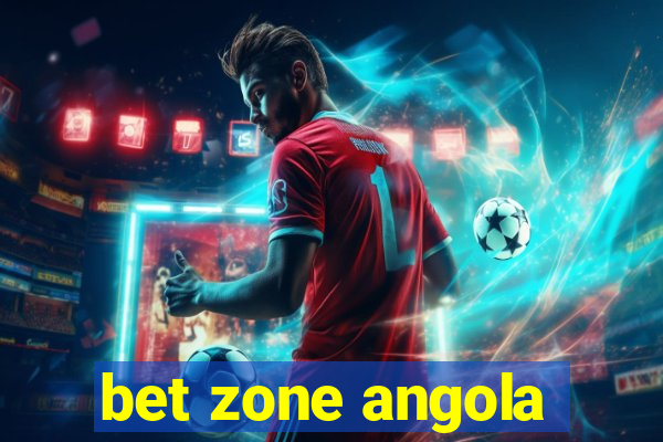 bet zone angola