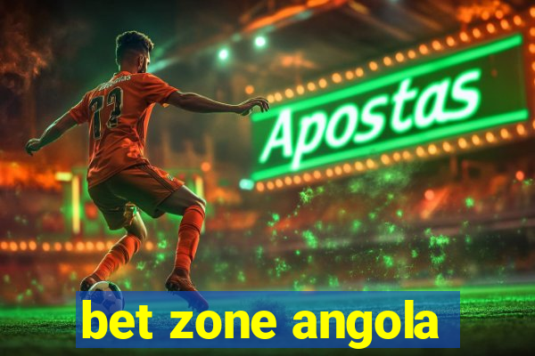 bet zone angola