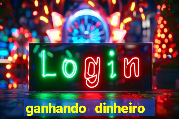 ganhando dinheiro jogando games