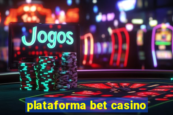 plataforma bet casino