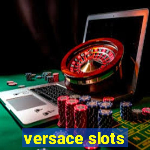 versace slots