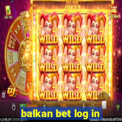 balkan bet log in