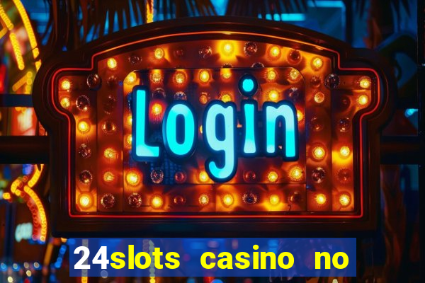 24slots casino no deposit bonus