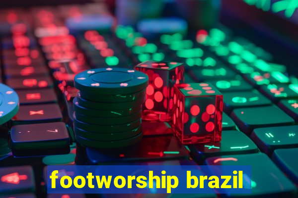 footworship brazil