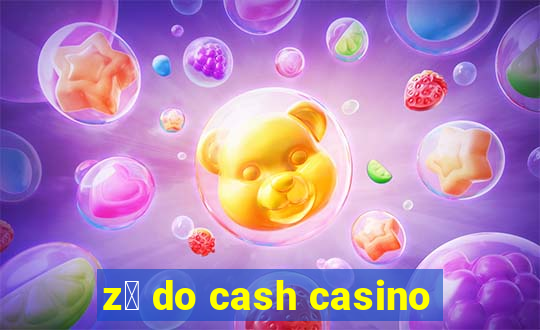 z茅 do cash casino