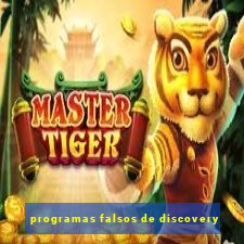 programas falsos de discovery