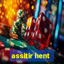 assitir hent