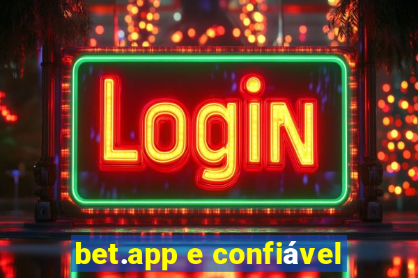 bet.app e confiável