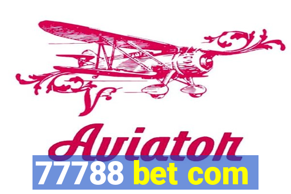 77788 bet com