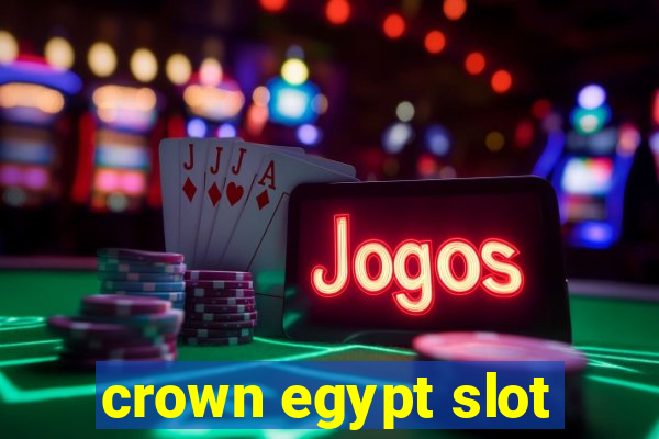 crown egypt slot