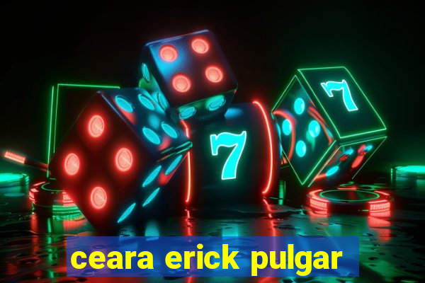 ceara erick pulgar