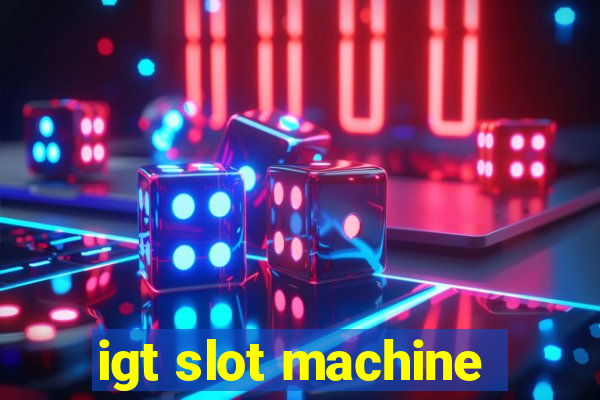 igt slot machine