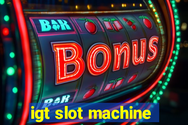 igt slot machine