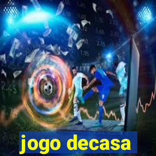 jogo decasa