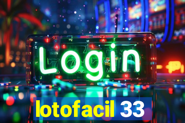 lotofacil 33