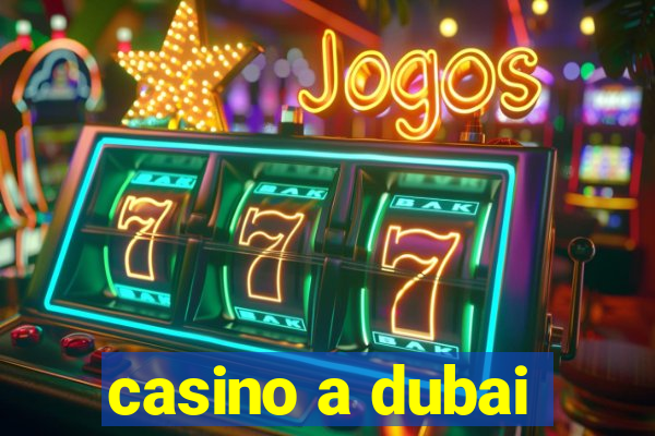 casino a dubai