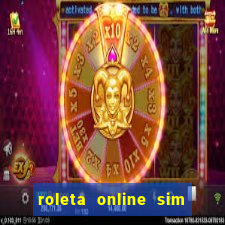 roleta online sim ou nao