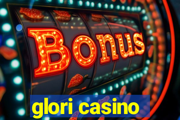 glori casino