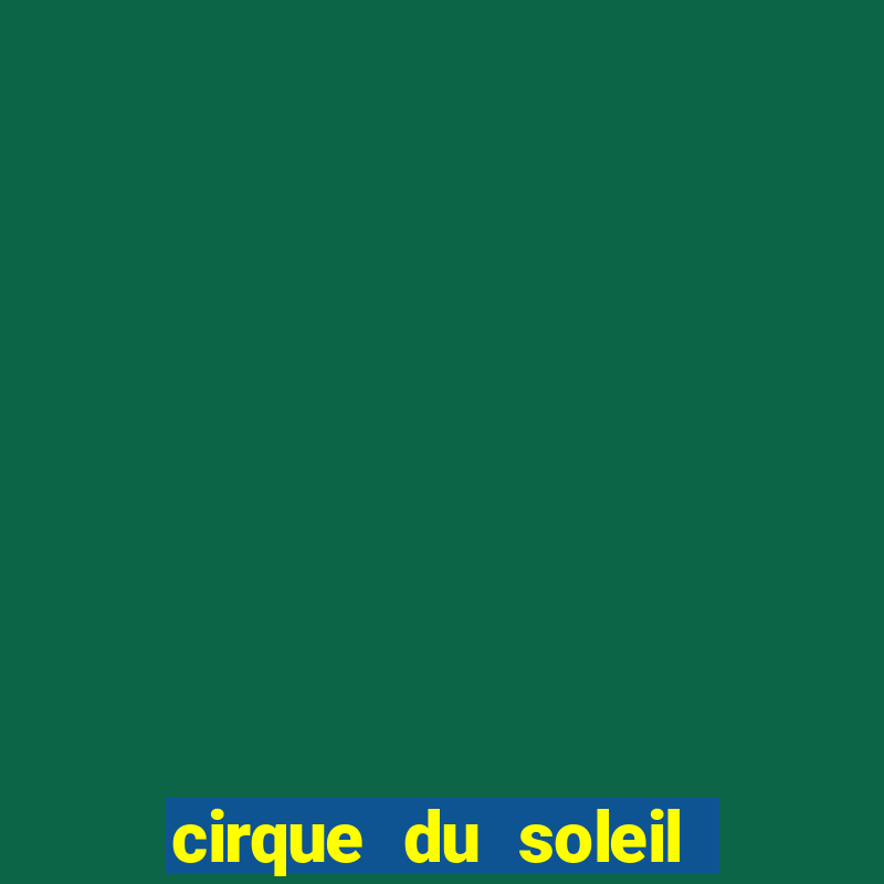 cirque du soleil porto seguro