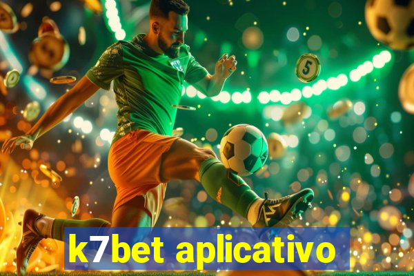 k7bet aplicativo