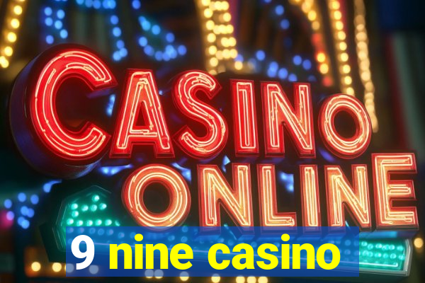 9 nine casino