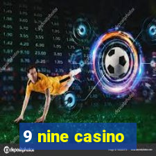 9 nine casino