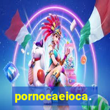 pornocaeioca.