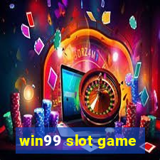 win99 slot game