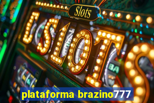 plataforma brazino777