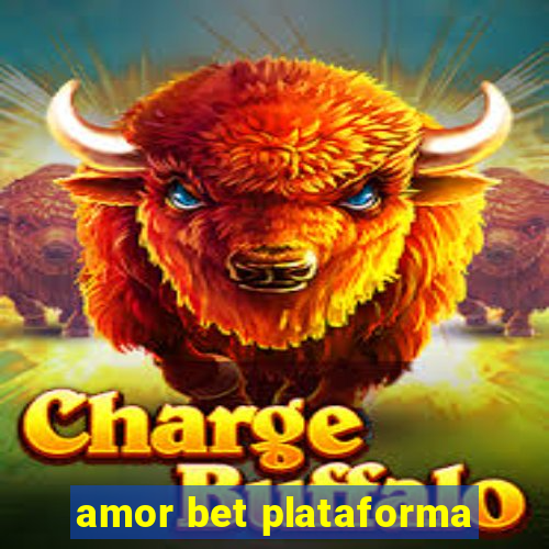 amor bet plataforma