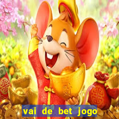 vai de bet jogo do tigre